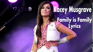 Kacey Musgrave  Family Is Family Lyrics [upl. by Heintz634]