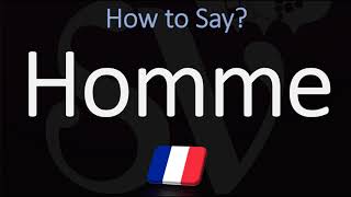 How to Say ‘MAN’ in French  How to Pronounce Homme [upl. by Anirres]