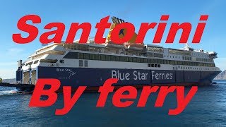 Athens Piraeus to Santorini ferry trip on MS Blue Star Delos [upl. by Vorster668]