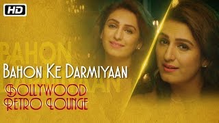 Bahon Ke Darmiyaan  Bollywood Retro Lounge  Akriti Kakar [upl. by Hurd]