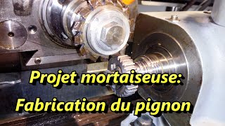 Projet mortaiseuse  Fabrication de pignon [upl. by Church]