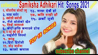 Samiksha Adhikari Hit Collection Songs 2021 [upl. by Nosyerg722]