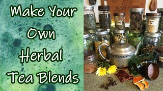 Make Your Own Herbal Tea Blends [upl. by Fronniah42]