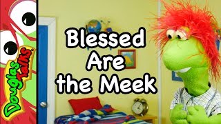 Blessed Are the Meek  The Beatitudes for Kids [upl. by Berardo733]