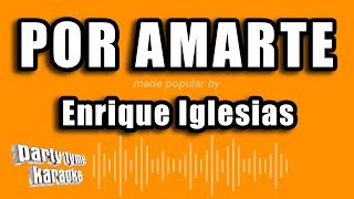 Enrique Iglesias  Por Amarte Versión Karaoke [upl. by Flora49]