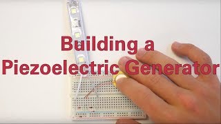 Building a Piezoelectric Generator [upl. by Chon]