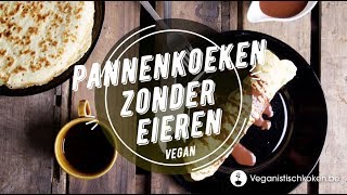 Vegan pannenkoeken zonder eieren recept [upl. by Namharludba135]