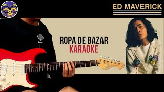 Ed Maverick feat Bratty I Ropa De Bazar I Karaoke Instrumental ReUpload two [upl. by Iraam]