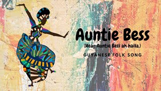 Auntie Bess Hear Auntie bess ah halla Guyanese folk song lyrics [upl. by Ahron]