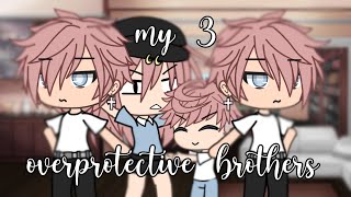 My 3 Overprotective Brothers  GLMM  Gacha Life Mini Movie [upl. by Arbmik]