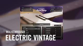 ELECTRIC VINTAGE Walkthrough  Native Instruments [upl. by Mallorie]