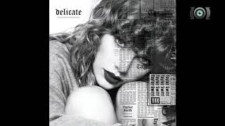 Delicate The Extended CasfReputation Version  Taylor Swift [upl. by Stephie899]