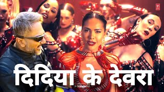 Didiya Ke Devra Chadhal Bate Najari Official Video Yo Yo Honey Singh Esha Guptal devara chadhaule [upl. by Nauqad]