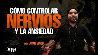 Cómo Controlar Los Nervios y La Ansiedad Jivan Vinod [upl. by Arreip144]