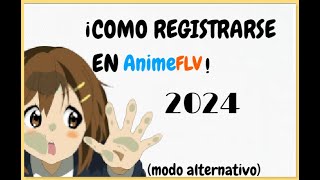 Registrarse en ANIMEFLV 2024 solución alternativa [upl. by Devehcoy797]