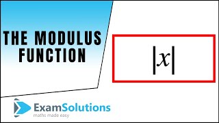 The Modulus Function x  ExamSolutions [upl. by Kellie739]