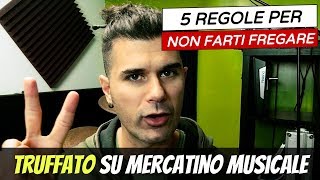 Truffato su Mercatino Musicale  5 Regole Per Non Farti Fregare 226 [upl. by Ansilma]