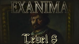 Exanima Level 8 quotGentryquot [upl. by Odicalp]