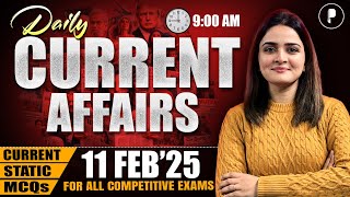 11 February Current Affairs 2025  Daily Current Affairs  Current Affairs Today [upl. by Gati440]