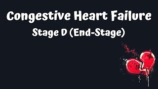 Stages of Congestive Heart Failure  Stage D EndStage [upl. by Biagi]