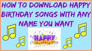 How To Download Happy Birthday Song With Any Name [upl. by Kunin]