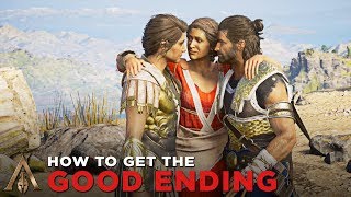 HOW TO GET THE GOOD ENDING Best Ending for Alexios amp Kassandra  Assassins Creed Odyssey [upl. by Elleinwad]