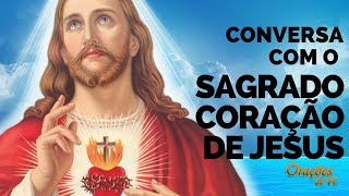 CONVERSA COM O SAGRADO CORAÇÃO DE JESUS [upl. by Hanahs]