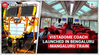 Vistadome coach with glass doors and glass roof launched in BengaluruMangaluru train [upl. by Llenhoj174]