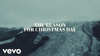 Chris Tomlin and We The Kingdom  Christmas Day Lyric Video [upl. by Faludi441]