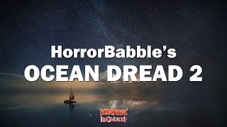 HorrorBabbles Ocean Dread 2 Another Collection of Grim Sea Stories [upl. by Atsirhcal8]