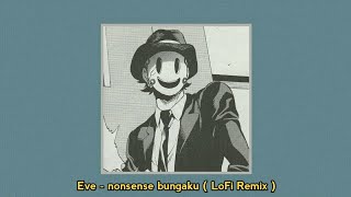 Eve  ナンセンス文学 quotnonsense bungakuquot  lofi remix [upl. by Schober449]