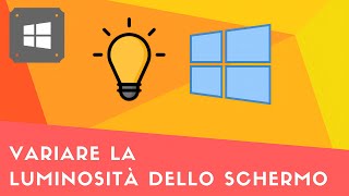 Variare la luminosità dello schermo attraverso le funzioni di Windows 4 metodi [upl. by Basir]