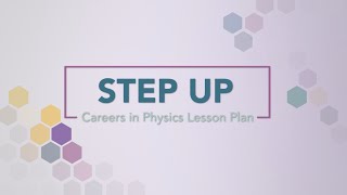 STEP UP Careers in Physics Lesson Plan [upl. by Mackintosh]