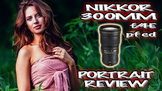 Nikkor 300mm f4E Pf Ed  Portrait Photography Review [upl. by Ertsevlis]