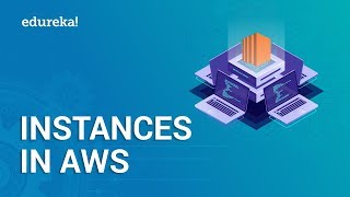 Instances In AWS  How To Create AWS EC2 Instance  AWS EC2 Tutorial  AWS Training  Edureka [upl. by Bergin]