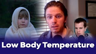 Low Body Temperature  Causes Symptoms Treatment  Podcast 156 [upl. by Gorlicki]