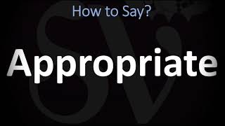 How to Pronounce Appropriate CORRECTLY [upl. by Luigi350]