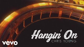 Chris Young  Hangin On Official Lyric Video [upl. by Hayes897]