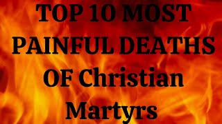 Top 10 Most Painful Deaths of Christian Martyrs [upl. by Yasu509]