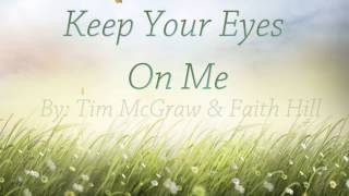 Keep Your Eyes On Me Lyrics HD Tim McGraw amp Faith Hill [upl. by Berlauda]