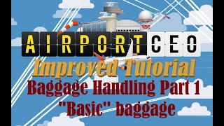 Airport CEO Improved Tutorial Baggage Handling Part 1 [upl. by Rapp]