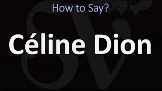 How to Pronounce Céline Dion CORRECTLY [upl. by Frida]