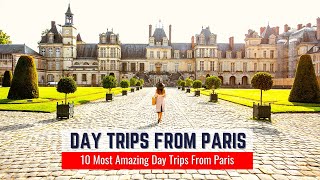 Best Day Trips from Paris  10 Amazing and Easy Day Trips from Paris You Dont Want to Miss [upl. by Okiek838]