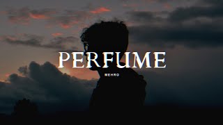 Mehro  perfume Lyrics [upl. by Karilla]