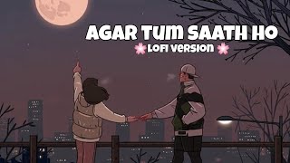 agar tum saath ho song slowed reverb Lofi version ll The lofi 🌸 [upl. by Hgeilyak]