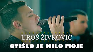 Uros Zivkovic  Otislo je milo moje orkestar Gorana Todorovica [upl. by Aneekat]