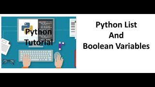 Tutorial 2  Python List and Boolean Variables [upl. by Lothaire]