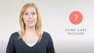 Home Care Packages Explained  Government Funded Aged Care at Home [upl. by Egwan]