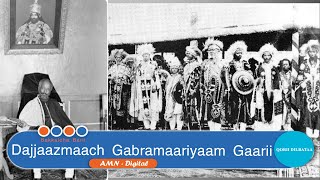 Bakkalcha Barii Dajjaazmaach Gabramaariyaam Gaarii [upl. by Ahsaret]