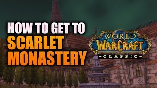 How to get to Scarlet Monastery ClassicVanilla WoW [upl. by Synn]